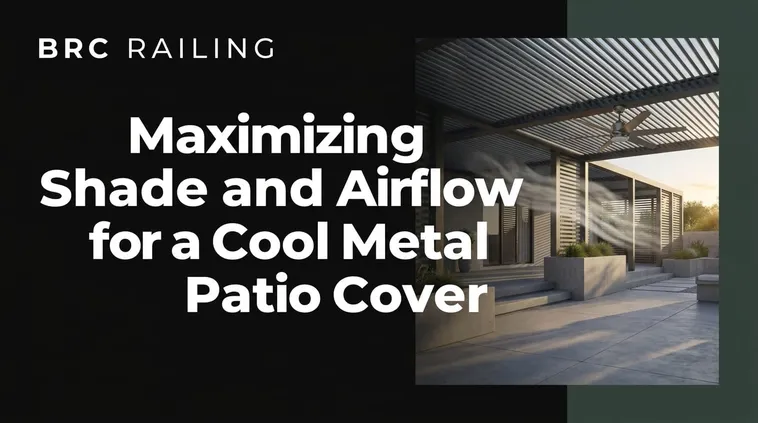 Headline graphic: Maximizing Shade and Airflow for a Cool Metal Patio Cover